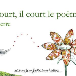Il court, il court le poème, sur terre