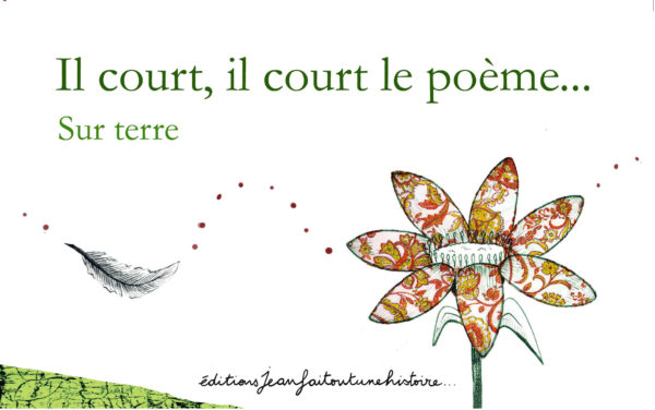 Il court, il court le poème, sur terre
