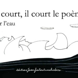 Il court , il court le poème, sur l'eau