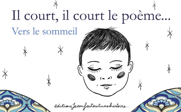 Il court, il court le poème, vers le sommeil